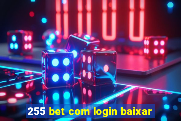 255 bet com login baixar